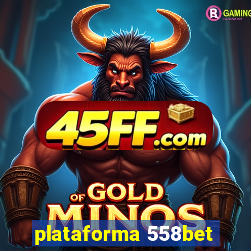 plataforma 558bet